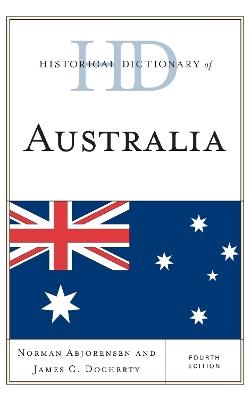 Historical Dictionary of Australia - Norman Abjorensen,James C. Docherty - cover