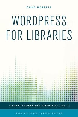 WordPress for Libraries - Chad Haefele - cover