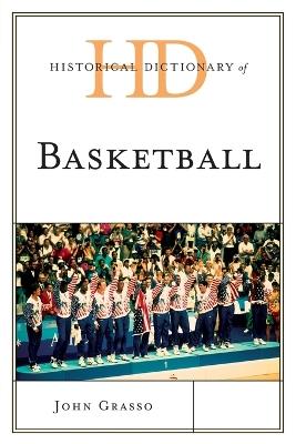 Historical Dictionary of Basketball - John Grasso - cover