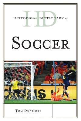 Historical Dictionary of Soccer - Tom Dunmore - cover