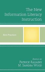 The New Information Literacy Instruction: Best Practices