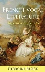 French Vocal Literature: Repertoire in Context