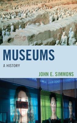 Museums: A History - John E. Simmons - cover