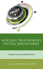 Building Trustworthy Digital Repositories: Theory and Implementation