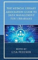 The Medical Library Association Guide to Data Management for Librarians - cover
