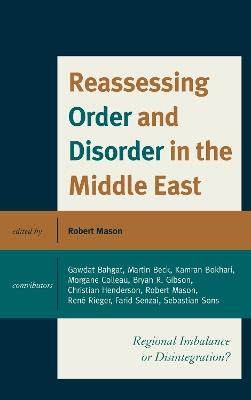 Reassessing Order and Disorder in the Middle East: Regional Imbalance or Disintegration? - cover