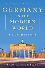 Germany in the Modern World: A New History