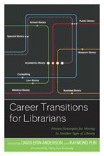 Career Transitions for Librarians: Proven Strategies for Moving to Another Type of Library