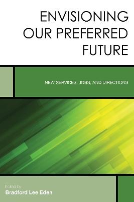 Envisioning Our Preferred Future: New Services, Jobs, and Directions - cover