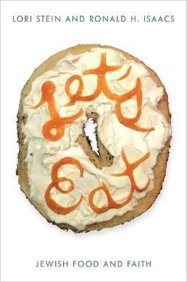 Let's Eat: Jewish Food and Faith - Lori Stein,Ronald H. Isaacs - cover