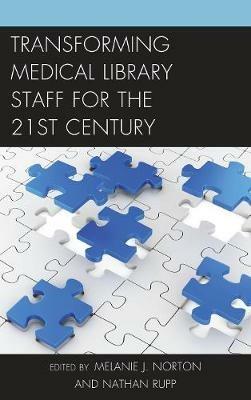 Transforming Medical Library Staff for the Twenty-First Century - cover