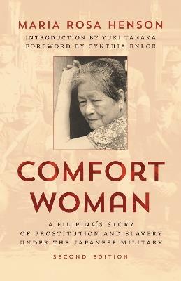Comfort Woman: A Filipina's Story of Prostitution and Slavery under the Japanese Military - Maria Rosa Henson - cover