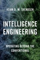 Intelligence Engineering: Operating Beyond the Conventional - Adam D. M. Svendsen - cover