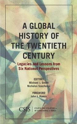 A Global History of the Twentieth Century: Legacies and Lessons from Six National Perspectives - cover