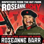 Roseannearchy