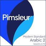 Pimsleur Arabic (Modern Standard) Level 2 Lessons 6-10