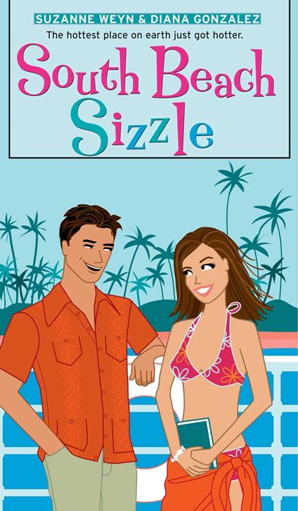 South Beach Sizzle - Diana Gonzalez,Suzanne Weyn - ebook