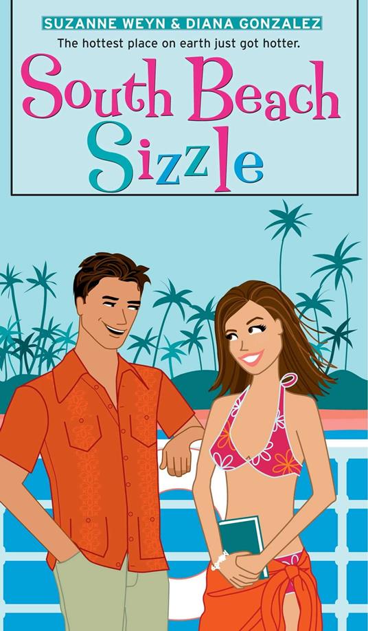 South Beach Sizzle - Diana Gonzalez,Suzanne Weyn - ebook