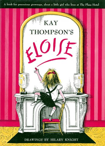 Eloise - Kay Thompson,Hilary Knight,Peters Bernadette - ebook