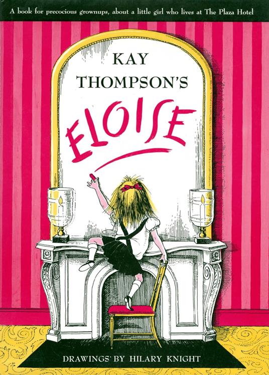 Eloise - Kay Thompson,Hilary Knight,Peters Bernadette - ebook