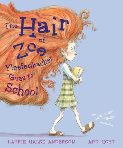The Hair of Zoe Fleefenbacher Goes to School - Halse Anderson Laurie,Ard Hoyt - ebook