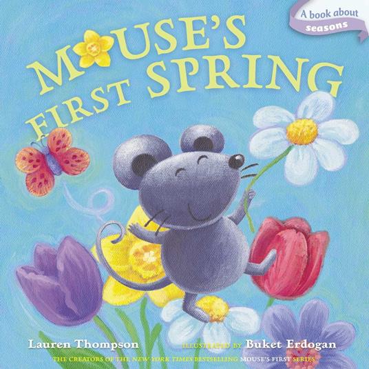Mouse's First Spring - Lauren Thompson,Buket Erdogan - ebook