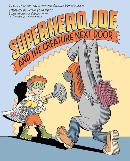 Superhero Joe and the Creature Next Door - Jacqueline Preiss Weitzman,Ron Barrett - ebook
