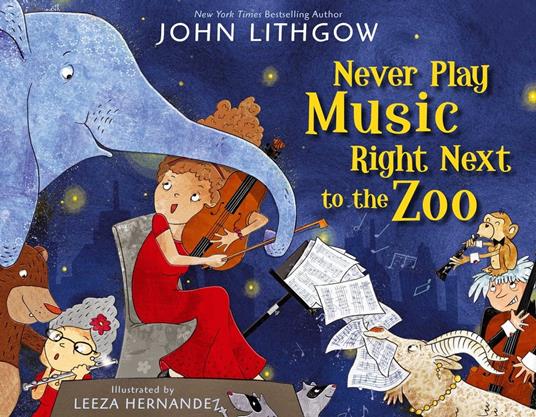 Never Play Music Right Next to the Zoo - Lithgow John,Leeza Hernandez - ebook