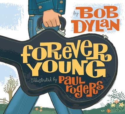 Forever Young - Bob Dylan,Paul Rogers - ebook