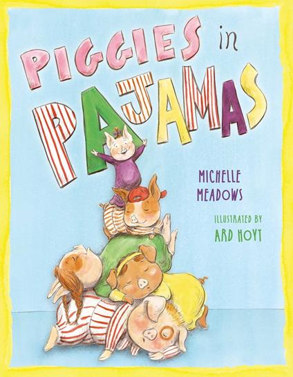 Piggies in Pajamas - Michelle Meadows,Ard Hoyt - ebook