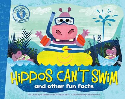 Hippos Can't Swim - Hannah Eliot,Laura Lyn DiSiena,Pete Oswald - ebook