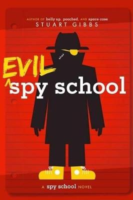 Evil Spy School - Stuart Gibbs - cover