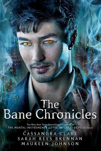 The Bane Chronicles - Cassandra Clare,Maureen Johnson,Sarah Rees Brennan - ebook