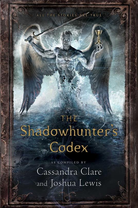 The Shadowhunter's Codex - Cassandra Clare,Joshua Lewis,Various - ebook