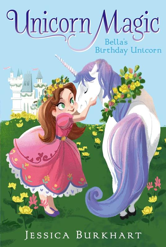 Bella's Birthday Unicorn - Jessica Burkhart,Victoria Ying - ebook