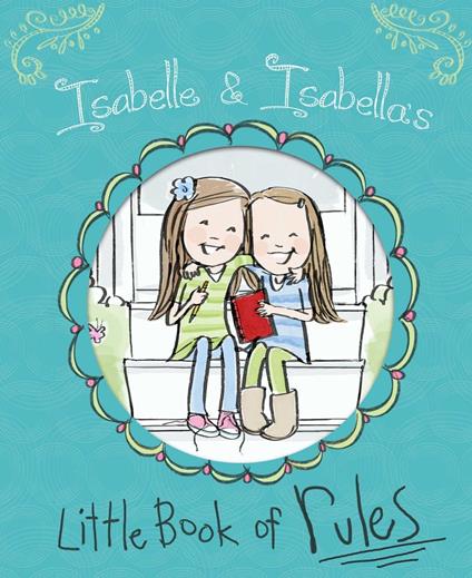 Isabelle & Isabella's Little Book of Rules - Isabelle Busath,Isabella Thordsen,Priscilla Burris - ebook