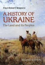 A History of Ukraine: The Land and Its Peoples