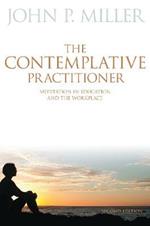 The Contemplative Practitioner: Meditation in Education and the Workplace