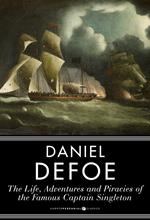 The Life and Adventures and Piracies of the Famous Captain Singleton