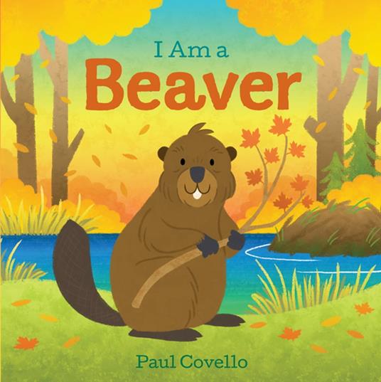 I Am a Beaver - Paul Covello - ebook