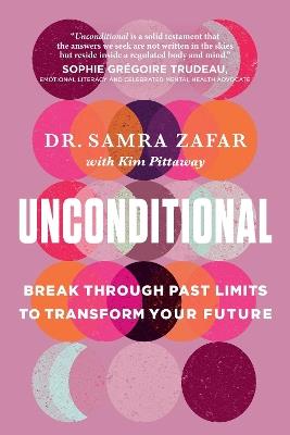 Unconditional: Break Through Past Limits to Transform Your Future - Samra Zafar,Kim Pittaway - cover
