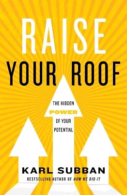 Raise Your Roof: The Hidden Power of Your Potential - Karl Subban,Elle Glencoe - cover