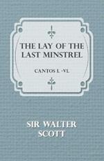 The Lay Of The Last Minstrel - Cantos I.-VI.