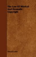 The Law Of Musical And Dramatic Copyright - Edward Cutler - cover