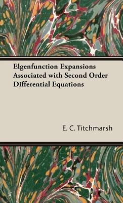 Elgenfunction Expansions Associated With Second Order Differential Equations - E. C. Titchmarsh - cover