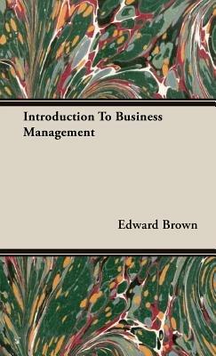 Introduction To Business Management - Edward Brown - cover