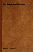 My Days And Dreams - Edward Carpenter - cover