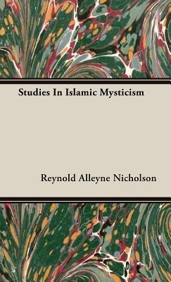 Studies In Islamic Mysticism - Reynold Alleyne Nicholson - cover