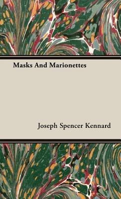 Masks And Marionettes - Joseph Spencer Kennard - cover