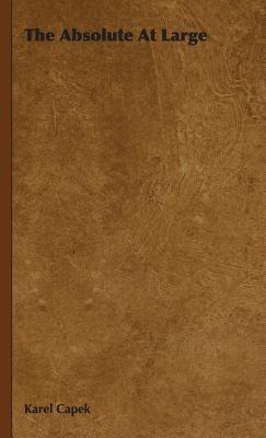 The Absolute At Large - Karel Capek - cover